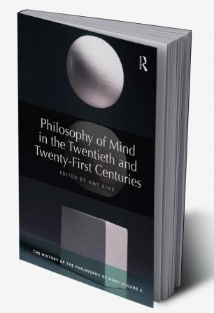 Philosophy of Mind in the Twentieth and Twenty-First Centuries