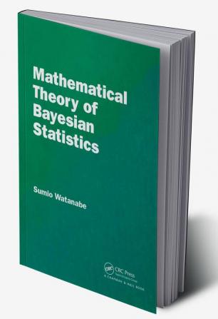 Mathematical Theory of Bayesian Statistics