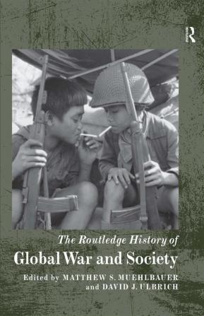 Routledge History of Global War and Society