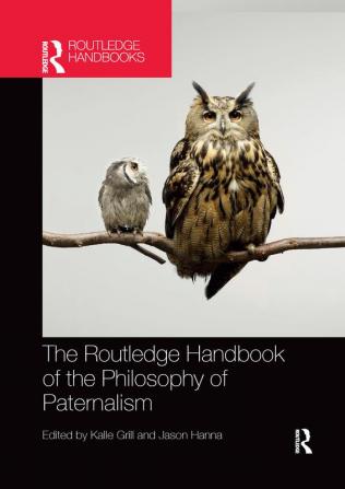 Routledge Handbook of the Philosophy of Paternalism