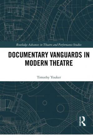 Documentary Vanguards in Modern Theatre