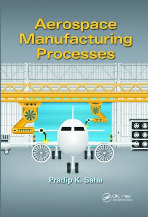 Aerospace Manufacturing Processes