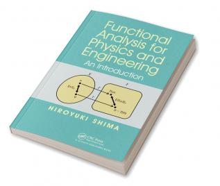 Functional Analysis for Physics and Engineering