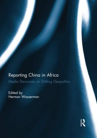 Reporting China in Africa