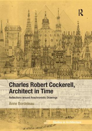 Charles Robert Cockerell Architect in Time