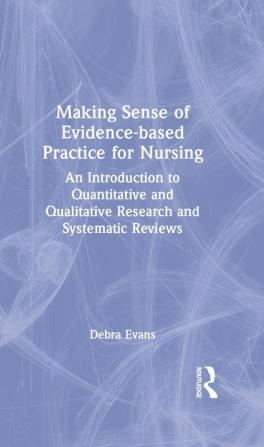 Making Sense of Evidence-based Practice for Nursing