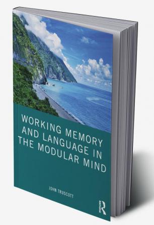 Working Memory and Language in the Modular Mind