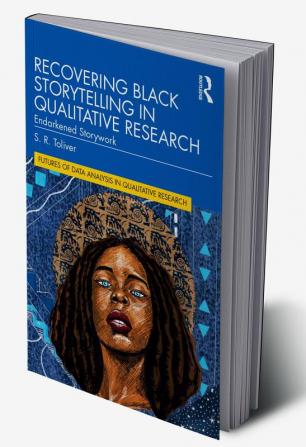 Recovering Black Storytelling in Qualitative Research