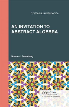 Invitation to Abstract Algebra