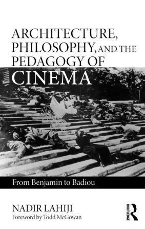 Architecture Philosophy and the Pedagogy of Cinema