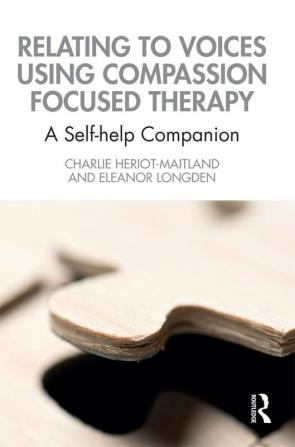 Relating to Voices using Compassion Focused Therapy