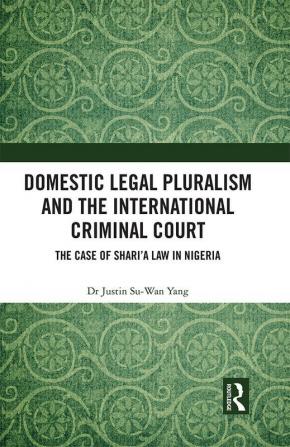 Domestic Legal Pluralism and the International Criminal Court