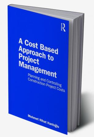 Cost Based Approach to Project Management