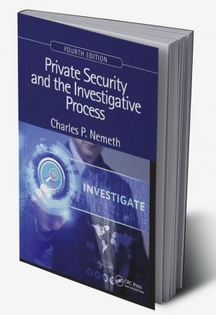 Private Security and the Investigative Process Fourth Edition