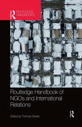 Routledge Handbook of NGOs and International Relations