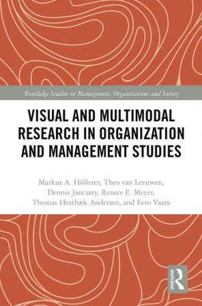 Visual and Multimodal Research in Organization and Management Studies