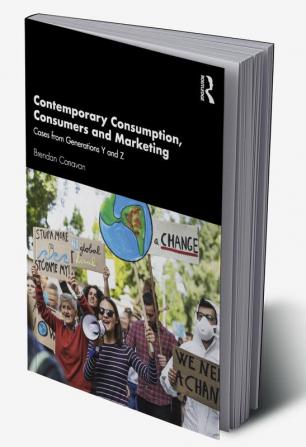 Contemporary Consumption Consumers and Marketing