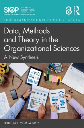 Data Methods and Theory in the Organizational Sciences