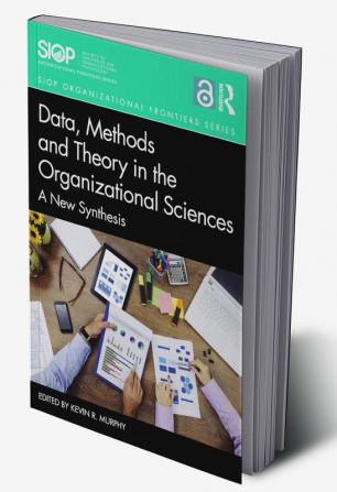 Data Methods and Theory in the Organizational Sciences