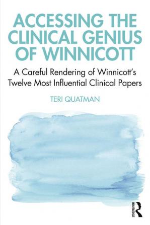 Accessing the Clinical Genius of Winnicott