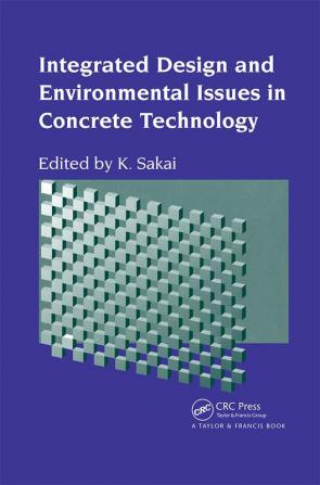 Integrated Design and Environmental Issues in Concrete Technology