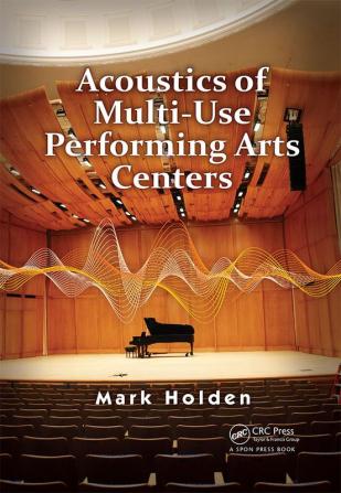 Acoustics of Multi-Use Performing Arts Centers