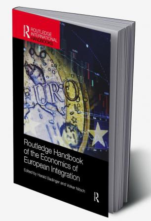 Routledge Handbook of the Economics of European Integration