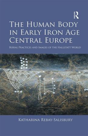 Human Body in Early Iron Age Central Europe