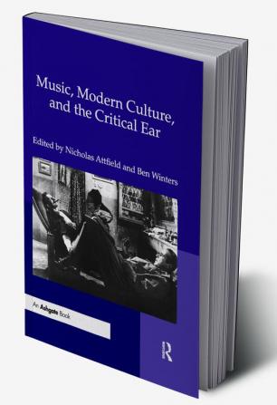 Music Modern Culture and the Critical Ear