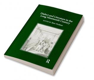 Dialect and Literature in the Long Nineteenth Century