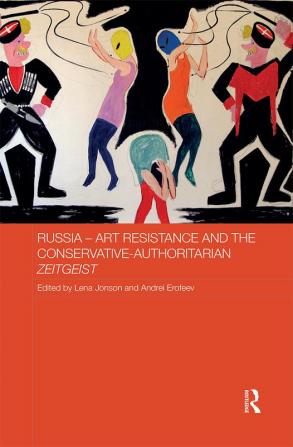 Russia - Art Resistance and the Conservative-Authoritarian Zeitgeist