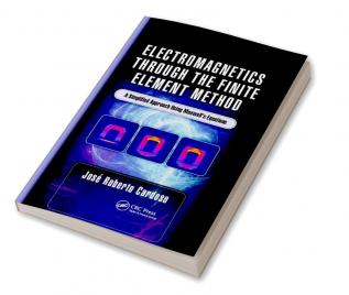 Electromagnetics through the Finite Element Method