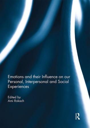 Emotions and their influence on our personal interpersonal and social experiences