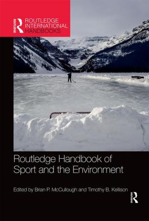 Routledge Handbook of Sport and the Environment