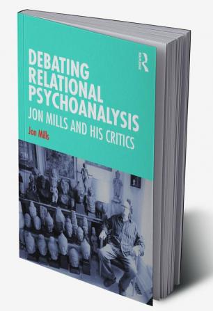 Debating Relational Psychoanalysis