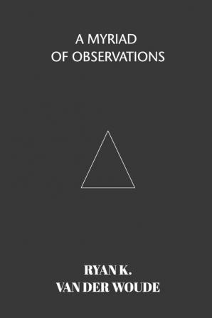 A Myriad Of Observations: A collection of modern poetry