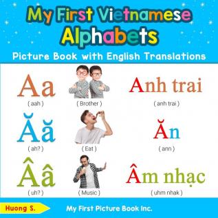 My First Vietnamese Alphabets Picture Book with English Translations: Bilingual Early Learning & Easy Teaching Vietnamese Books for Kids: 1 (Teach & Learn Basic Vietnamese Words for Children)