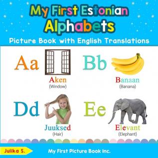 My First Estonian Alphabets Picture Book with English Translations