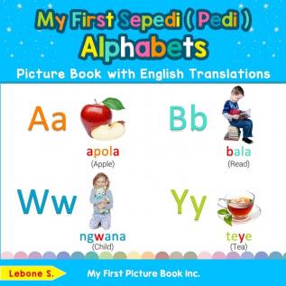 My First Sepedi ( Pedi ) Alphabets Picture Book with English Translations