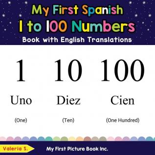 My First Spanish 1 to 100 Numbers Book with English Translations: Bilingual Early Learning & Easy Teaching Spanish Books for Kids: 25 (Teach & Learn Basic Spanish Words for Children)