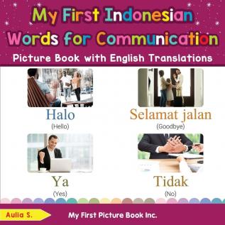 My First Indonesian Words for Communication Picture Book with English Translations: Bilingual Early Learning & Easy Teaching Indonesian Books for ... & Learn Basic Indonesian Words for Children)