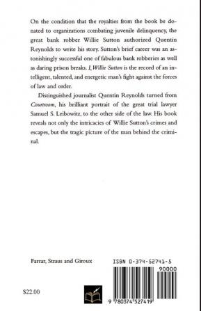 I Willie Sutton: The Personal Story of The Most Daring Bank Robber and Jail Breaker of Our Time