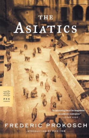 The Asiatics: A Novel (FSG Classics)