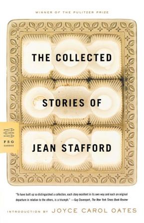 The Collected Stories of Jean Stafford (FSG Classics)