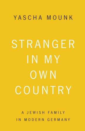 Stranger in My Own Country: A Jewish Family in Modern Germany