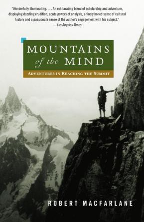 Mountains of the Mind Adventures in Reaching the Summit (Landscapes)