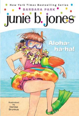 Junie B. First Grader: Aloha-ha-ha!