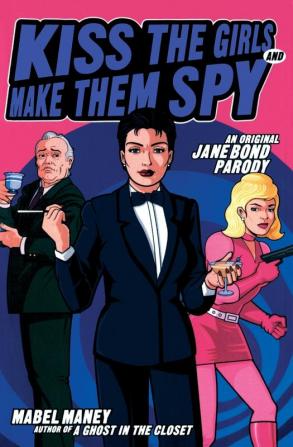 Kiss the Girls and Make Them Spy