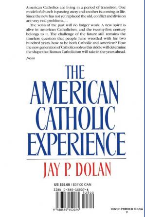 The American Catholic Experience: A History from Colonial Times to the Present