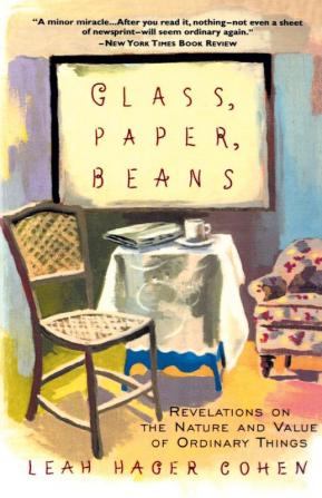 Glass Paper Beans: Revolutions on the Nature and Value of Ordinary Things